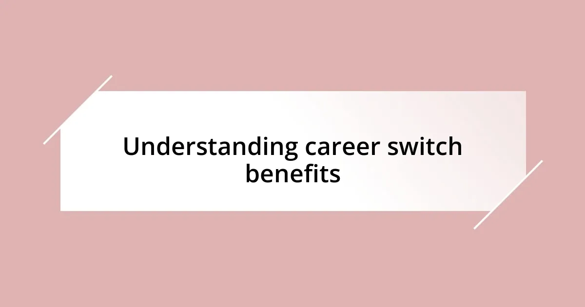 Understanding career switch benefits