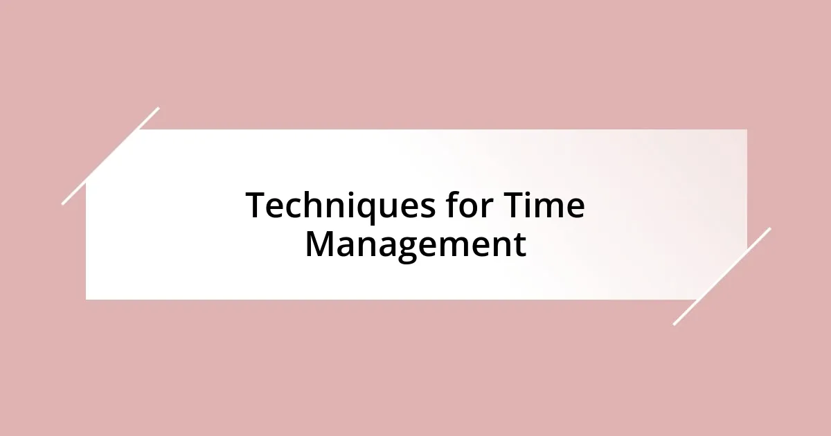 Techniques for Time Management