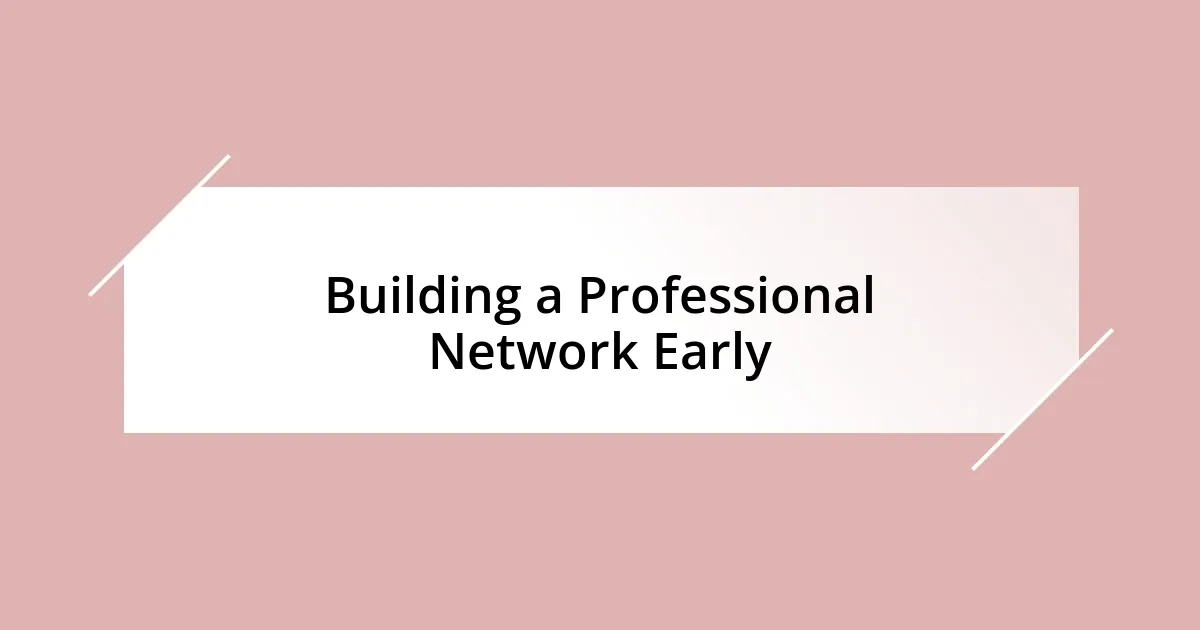 Building a Professional Network Early