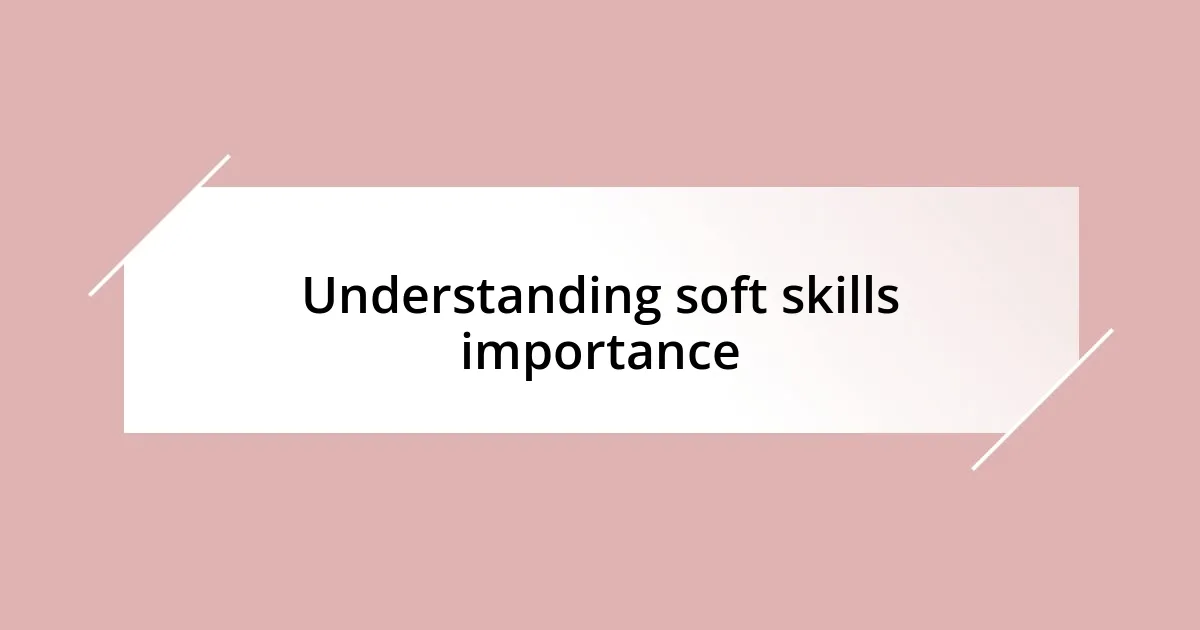 Understanding soft skills importance