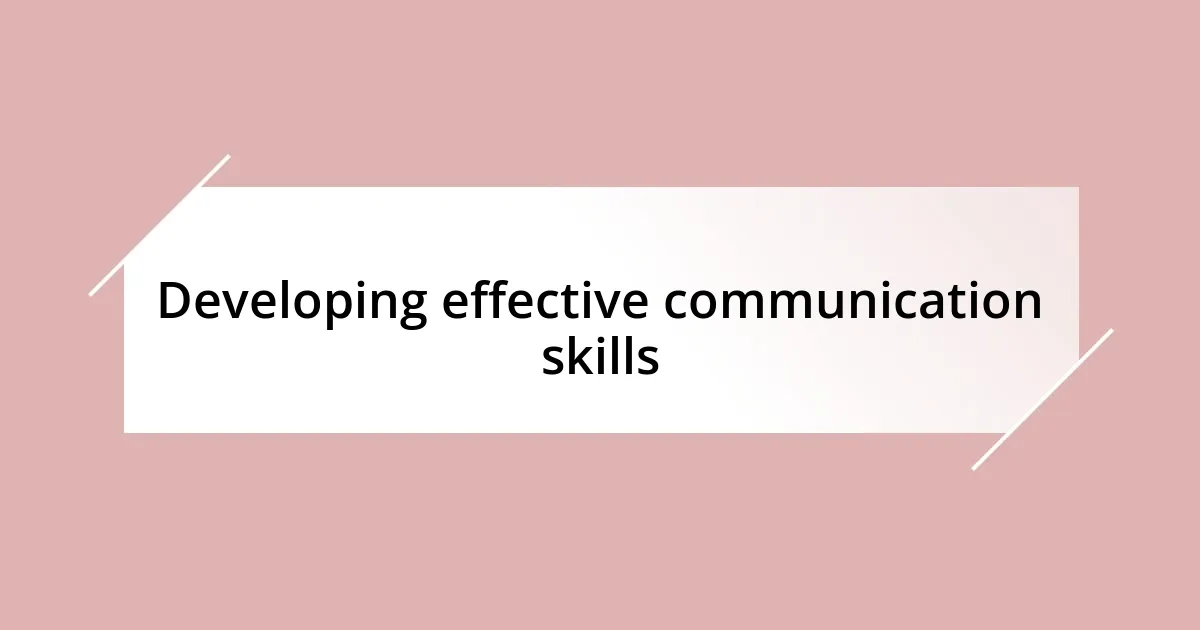 Developing effective communication skills