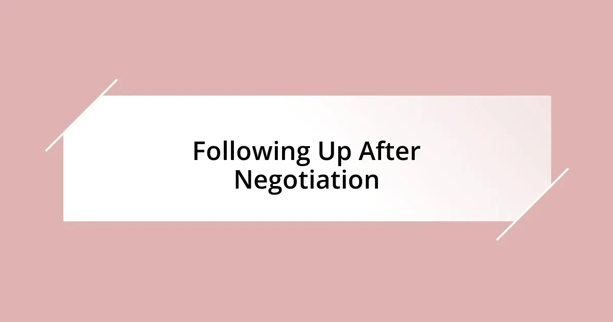 Following Up After Negotiation