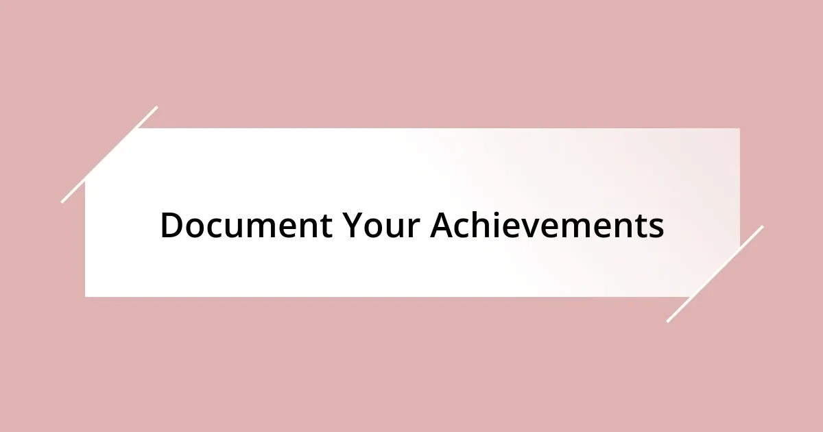 Document Your Achievements