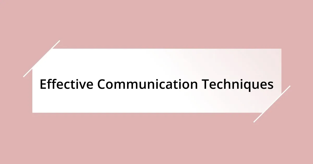 Effective Communication Techniques