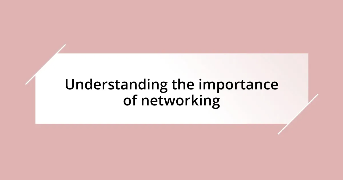 Understanding the importance of networking